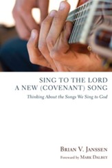 Sing to the Lord a New (Covenant) Song