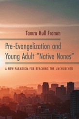 Pre-Evangelization and Young Adult Native Nones