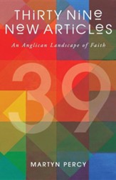 Thirty Nine New Articles: An Anglican Landscape of Faith