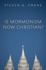 Is Mormonism Now Christian?