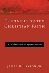 Irenaeus on the Christian Faith
