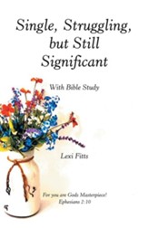 Single, Struggling, but Still Significant: With Bible Study
