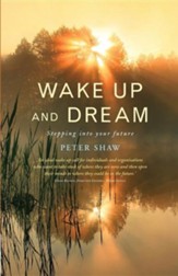 Wake Up and Dream: Finding your new future