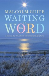 Waiting on the Word: A poem a day for Advent, Christmas and Epiphany