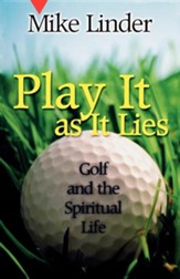Play It as It Lies: Golf and the  Spiritual Life