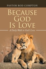 Because God Is Love: A Daily Walk in God's Love