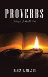 Proverbs: Living Life God's Way