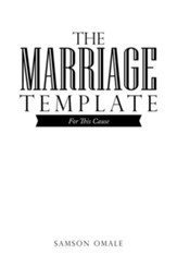 The Marriage Template: For This Cause