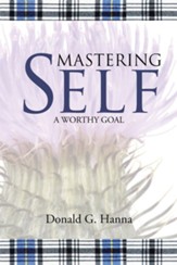 Mastering Self: A Worthy Goal