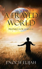 A Frayed World: Prepares for Harvest