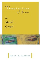 The Temptations of Jesus in Mark's Gospel