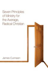 Seven Principles of Ministry for the Average, Radical Christian