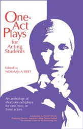 One-Act Plays for Acting Students: An Anthology of Complete One-Act Plays-No Cuttings!