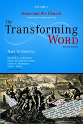 The Transforming Word (Revised Edition): Volume Jesus and the Church