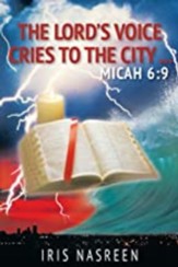 The Lord's Voice Cries To The City: MICAH 69