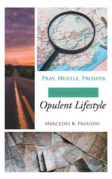 Pray, Hustle, Prosper: The Journey to an Opulent Lifestyle
