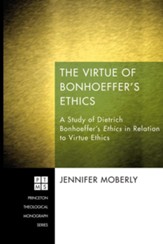 The Virtue of Bonhoeffer's Ethics