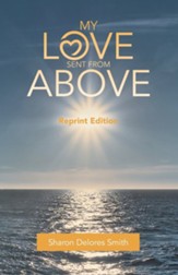 My Love Sent from Above: Reprint Edition