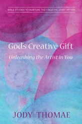 God's Creative Gift-Unleashing the Artist in You