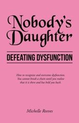 Nobody's Daughter: Defeating Dysfunction