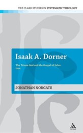 Isaak A. Dorner: The Triune God and the Gospel of Salvation