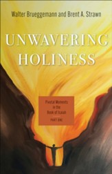 Unwavering Holiness: Pivotal Moments in the Book of Isaiah, Part One