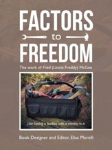 Factors to Freedom: The Work of Fred (Uncle Freddy) Mcgee