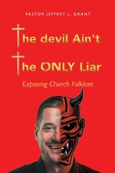 The Devil Ain't the Only Liar: Exposing Church Folklore
