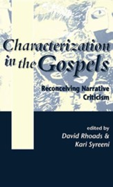 Characterization in the Gospels: Reconceiving Narrative Criticism