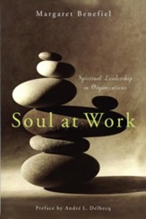 Soul at Work: Spiritual Leadership in Organizations