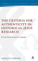 The Criteria for Authenticity in Historical-Jesus Research: Previous Discussion and New Proposals