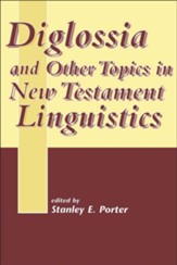 Diglossia and Other Topics in New Testament Linguistics