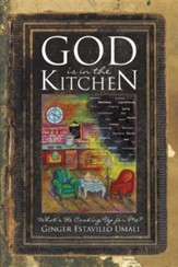 God Is in the Kitchen: What's He Cooking Up for Me?