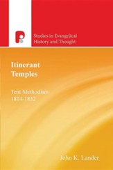 Itinerant Temples: Tent Methodism 1814-1832