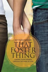 That Foster Thing: Guiding Young Women Through the Game of Love