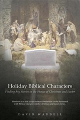 Holiday Biblical Characters: Finding My Stories in the Stories of Christmas and Easter