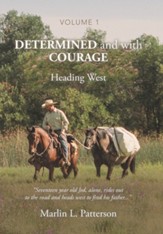 Determined and with Courage: Heading West