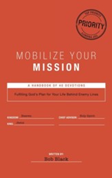 Mobilize Your Mission: Fulfilling God's Plan for Your Life Behind Enemy Lines