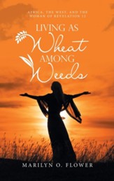 Living as Wheat Among Weeds: Africa, the West, and the Woman of Revelation 12