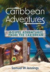 Caribbean Adventures: Gospel Adventures from the Caribbean