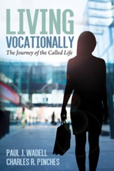 Living Vocationally: The Journey of the Called Life