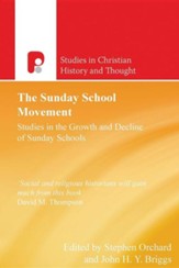The Sunday School Movement: Studies in the Growth and Decline of Sunday School