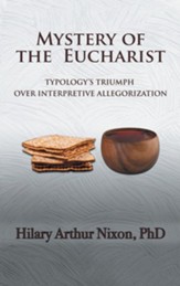 Mystery of the Eucharist: Typology's Triumph over Interpretive Allegorization