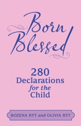 Born Blessed: 280 Declarations for the Child