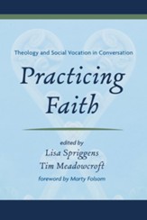 Practicing Faith: Theology and Social Vocation in Conversation