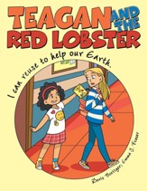 Teagan and the Red Lobster: I Can Reuse to Help Our Earth.