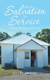 From Salvation to Service: Daily Walking with God
