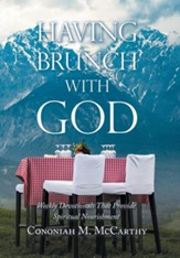 Having Brunch with God: Weekly Devotionals That Provide Spiritual Nourishment