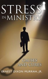 Stress in Ministry: Causes and Cures
