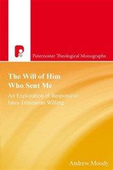The Will of Him Who Sent Me